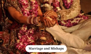Marriage and Mishaps