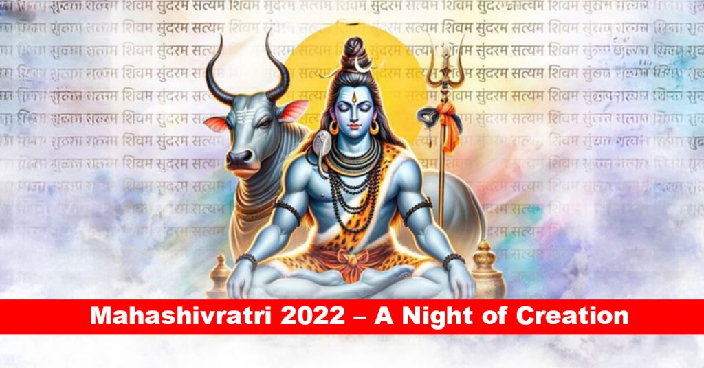 Mahashivratri 2022 – A Night of Creation