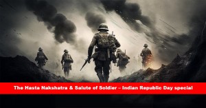 The Hasta Nakshatra & Salute of Soldier – Indian Republic Day special