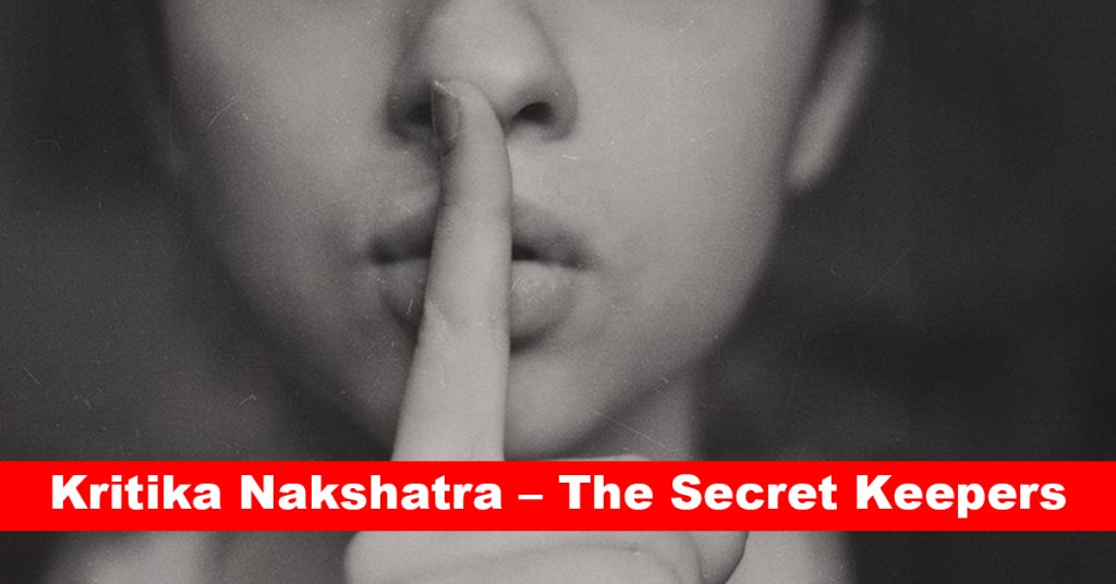 Kritika Nakshatra – The Secret Keepers