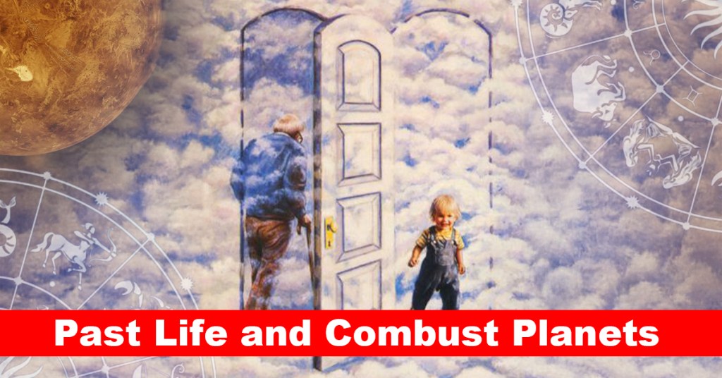 Past Life and Combust Planets