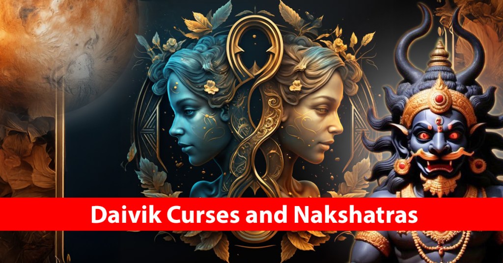 Daivik Curses and Nakshatras